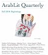 ArabLit Quarterly by M. Lynx Qualey ArabLit Quarterly by M. Lynx Qualey