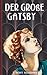 Der große Gatsby by F. Scott Fitzgerald Der große Gatsby by F. Scott Fitzgerald