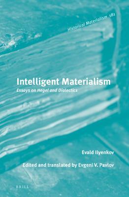 Intelligent Materialism: Essays on Hegel and Dialectics (ebook)