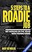 5 Steps To A Roadie Job: Ho...