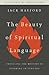 The Beauty of Spiritual Language: Unveiling the Mystery of Speaking in Tongues