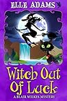 Witch out of Luck by Elle Adams