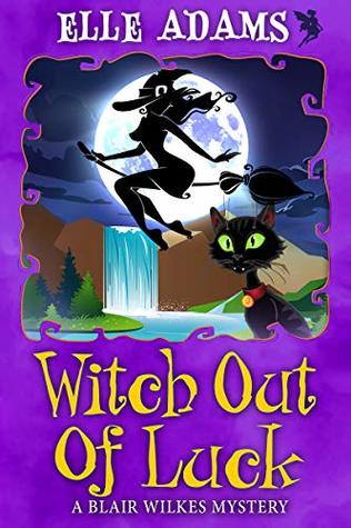 Witch out of Luck (Blair Wilkes Mystery #6)