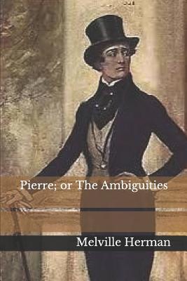 Pierre; or The Ambiguities