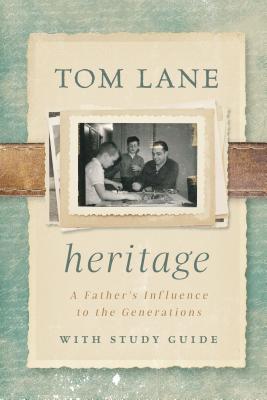Heritage: A Father’s Influence to the Generations with Study Guide (Paperback)
