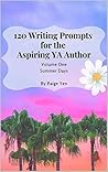 120 Writing Prompts For The Aspiring YA Author Volume One Sum... by Paige Yen 120 Writing Prompts For The Aspiring YA Author Volume One Sum... by Paige Yen