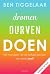 Dromen, Durven Doen