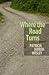 Where the Road Turns