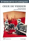 Ceux de verdun (nouvelle couverture): LES ECRIVAINS ET LA GRANDE GUERRE