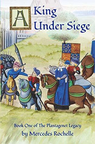 A King Under Siege (The Plantagenet Legacy, #1)