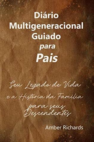Diário Multigeneracional Guiado para Pais: Seu Legado de Vida e a História da Família para seus Descendentes (Paperback)