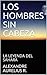 LOS HOMBRES SIN CABEZA by Alexandre Aurelius R.