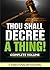 Thou Shall Decree A Thing! ...