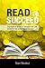 Read to Succeed: The Power of Books to Transform Your Life and Put You on the Path to Success