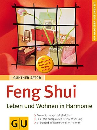 Feng Shui - Leben und Wohnen in Harmonie. GU Ratgeber Gesundheit (Perfect Paperback)