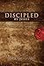 Discipled By Jesus by Terry Clark