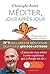 Mediter, jour après jour : 25 lecons pour vivre en pleine conscience [ Meditate, day after day: 25 lessons for living with mindfullness ] (French Edition)