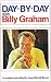 DAY-BY-DAY with BILLY GRAHAM