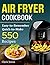Air Fryer Cookbook: Easy-to...