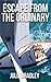 Escape from the Ordinary by Julie Bradley