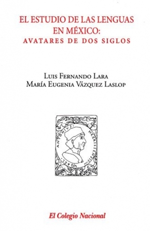 El estudio de las lenguas en México: Avatares de dos siglos (Paperback)