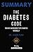 Summary: The Diabetes Code:...
