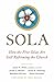 Sola: How the Five Solas Are Still Reforming the Church
