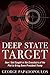 Deep State Target: How I Got Caught in the Crosshairs of the Plot to Bring Down President Trump