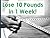 Lose 10 Pounds in 1 Week!