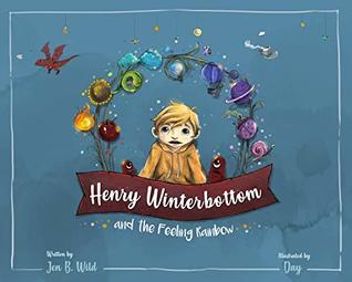 Henry Winterbottom and the Feeling Rainbow (Kindle Edition)
