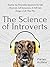 The Science of Introverts: Explore the Personality Spectrum for Self-Discovery, Self-Awareness, & Self-Care. Design a Life That Fits. (Understand Your Brain Better Book 2)