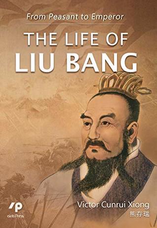 From Peasant to Emperor: The Life of Liu Bang (Kindle Edition)