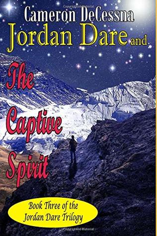 Jordan Dare and the Captive Spirit (The Jordan Dare Trilogy)
