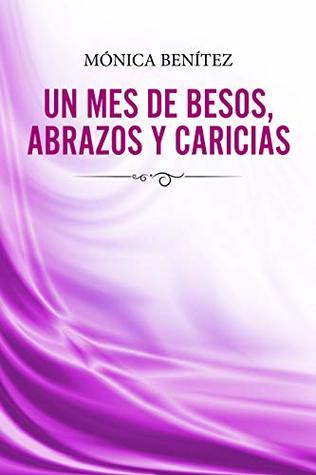 Un mes de besos, abrazos y caricias (Spanish Edition)