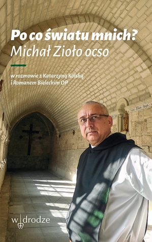 Po co światu mnich?