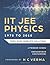 IIT JEE Physics (1978 to 2018): Topic-wise Complete Solutions
