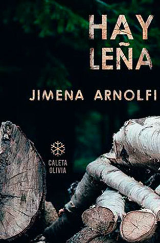 Portada de Hay leña, de Jimena Arnolfi