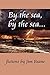By the sea, by the sea... by Jim Beane