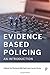 Evidence Based Policing: An...