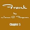 Frank - Chapter 5 Frank - Chapter 5