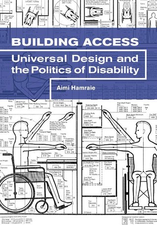Building Access: Universal Design and the Politics of Disability (Hardcover)