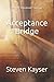 Acceptance Bridge: Crossing...