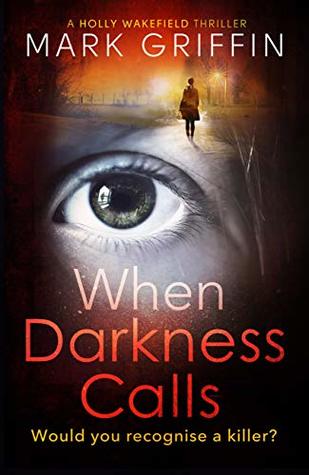 When Darkness Calls (A Holly Wakefield Thriller, #1)