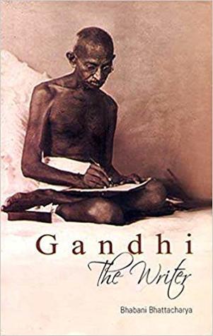Gandhi the Writer : The Image as it Grew