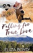 Falling for True Love (True Love, AZ #0.5)