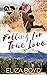 Falling for True Love (True...
