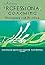 Professional Coaching: Prin...