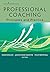 Professional Coaching: Principles and Practice