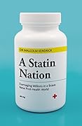 A Statin Nation: Damaging Millions in a Brave New Post-health World