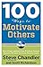 100 Ways to Motivate Others, Third Edition by Steve Chandler